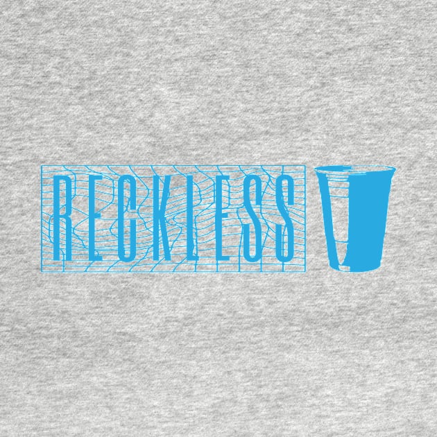 RECKLESS by TextGraphicsUSA